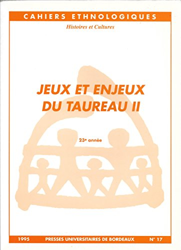 cahiers ethnologiques n, 17 : jeux et enjeux du taureau. tome 2