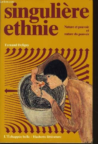 singulière ethnie : nature et pouvoir et nature du pouvoir (l'Échappée belle)