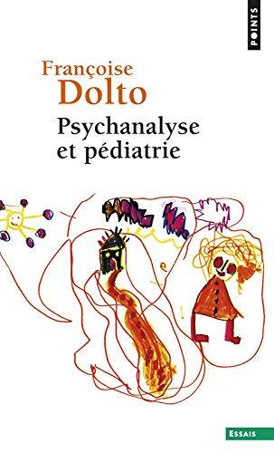 psychanalyse et pédiatrie. les grandes notions de