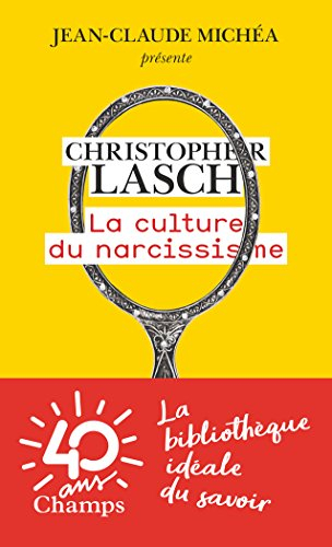 La culture du narcissisme : la vie américaine à un âge de déclin des espérances. Pour en finir avec 