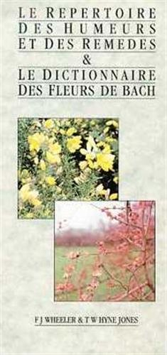 Le répertoire des humeurs et des remèdes. Le dictionnaire des fleurs de Bach