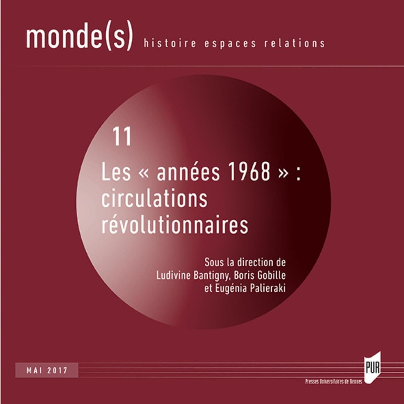 Monde(s) : histoire, espaces, relations, n° 11. Les années 1968 : circulations révolutionnaires