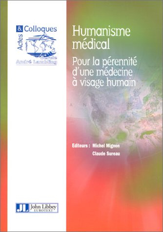 Humanisme médical : pour la pérennité d'une médecine à visage humain