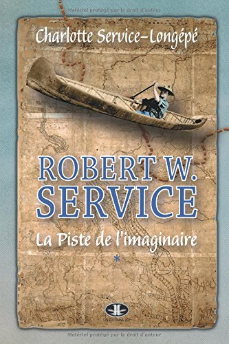 robert w. service vol 01 la piste de l'imaginaire