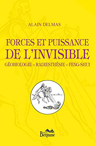 Forces et puissance de l'invisible Géobiologie