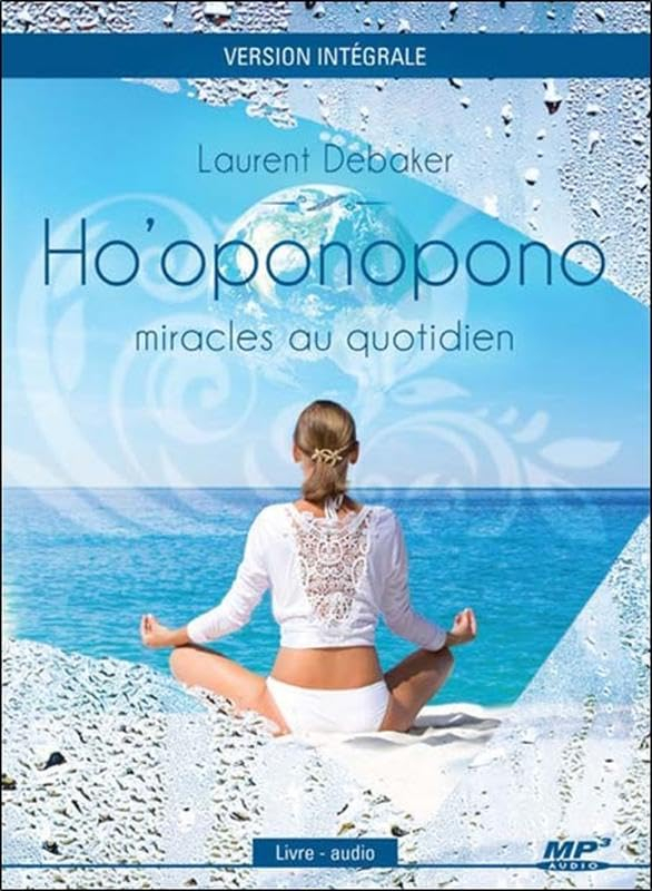 Ho'oponopono : miracles au quotidien