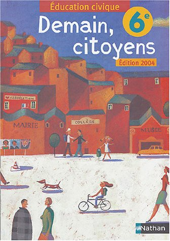 Demain, citoyens, éducation civique 6e : 2004