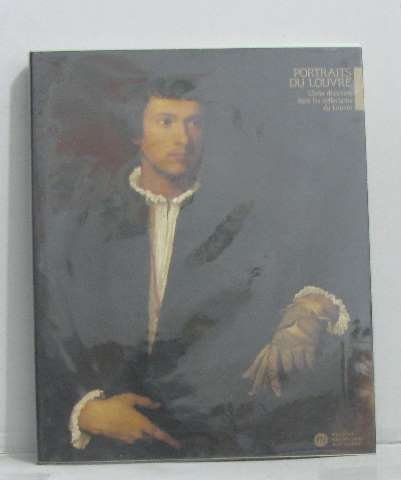 Portraits du Louvre : choix d'oeuvres dans les collections du Louvre