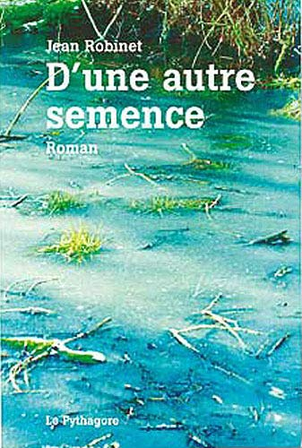 D'une autre semence