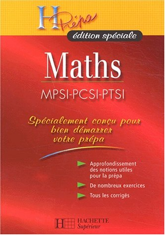 Maths, MPSI-PCSI-PTSI : approfondissement des notions utiles pour la prépa, de nombreux exercices, t