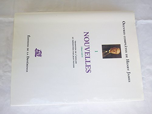 Oeuvres complètes d'Henry James. Vol. 1. Nouvelles : 1864-1875