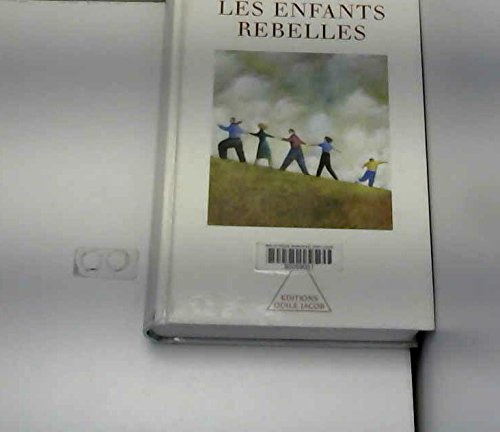 Les enfants rebelles : ordre de naissance, dynamique familiale, vie créatrice