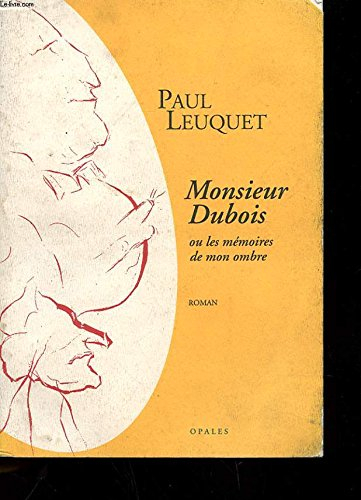 Monsieur Dubois ou Les mémoires de mon ombre