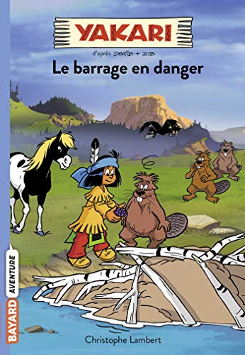 Yakari. Vol. 6. Le barrage en danger