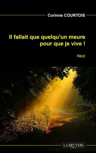 Il fallait que quelqu'un meure pour que je vive