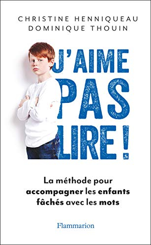 J'aime pas lire ! : la méthode pour accompagner les enfants fâchés avec les mots