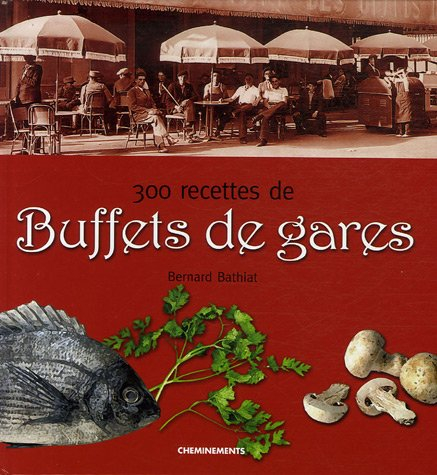300 recettes de buffets de gare