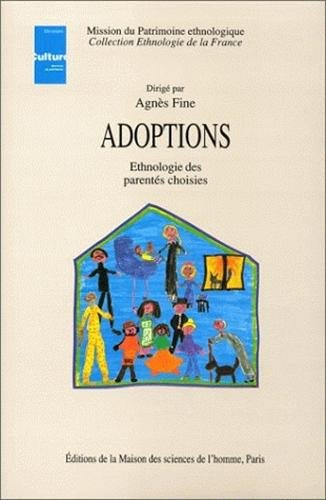 Adoptions : ethnologie des parentés choisies