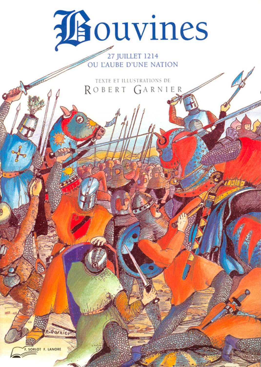 Bouvines ou L'aube d'une nation, 27 juillet 1214 : en direct du champ de bataille