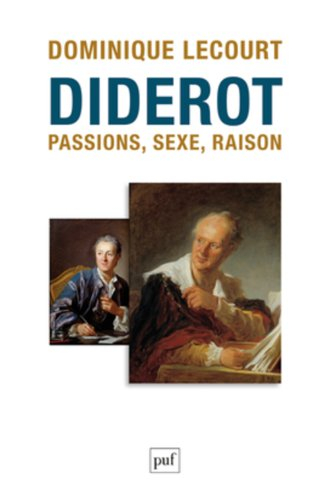 Diderot : passions, sexe, raison