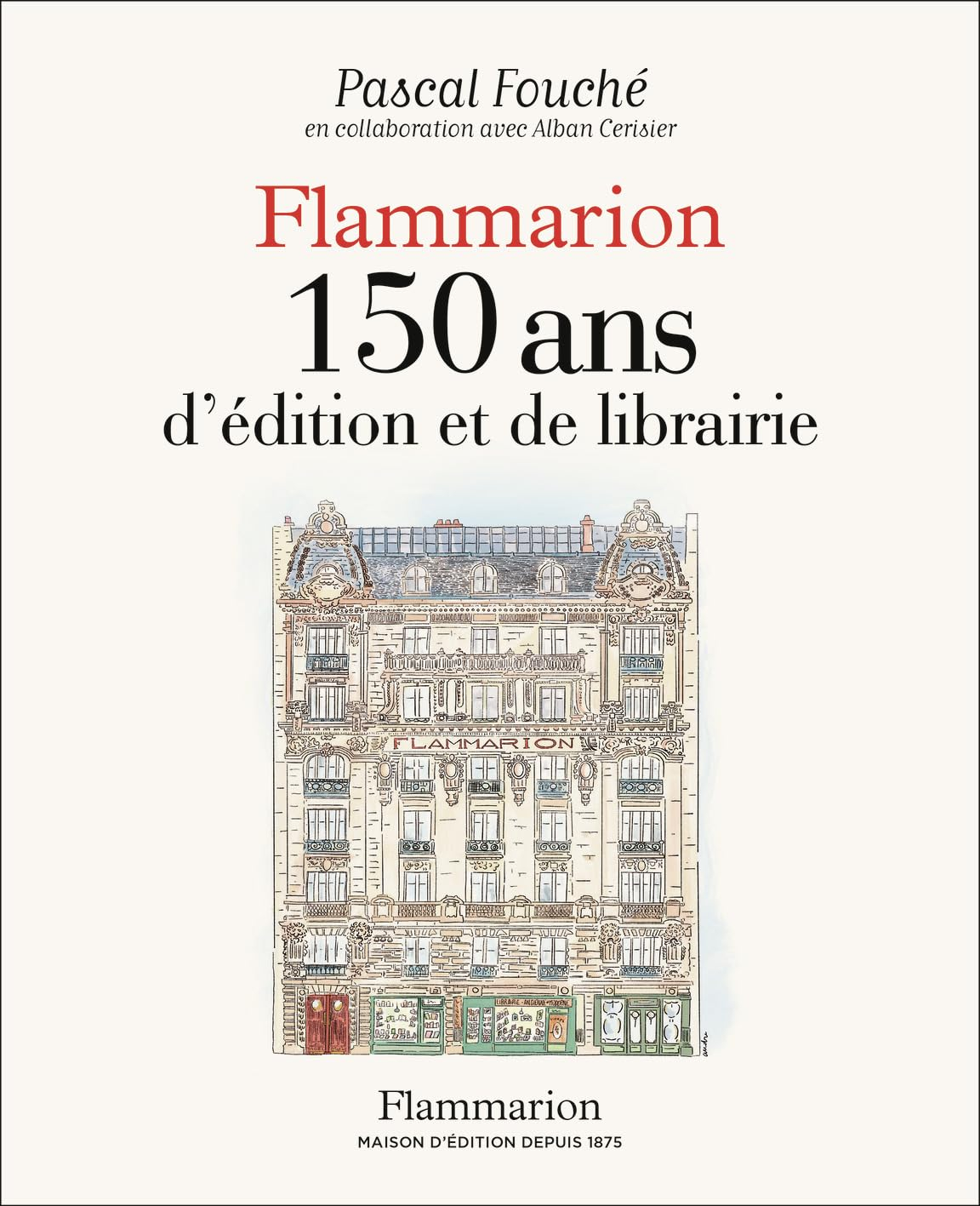 Flammarion, 150 ans d'édition et de librairie