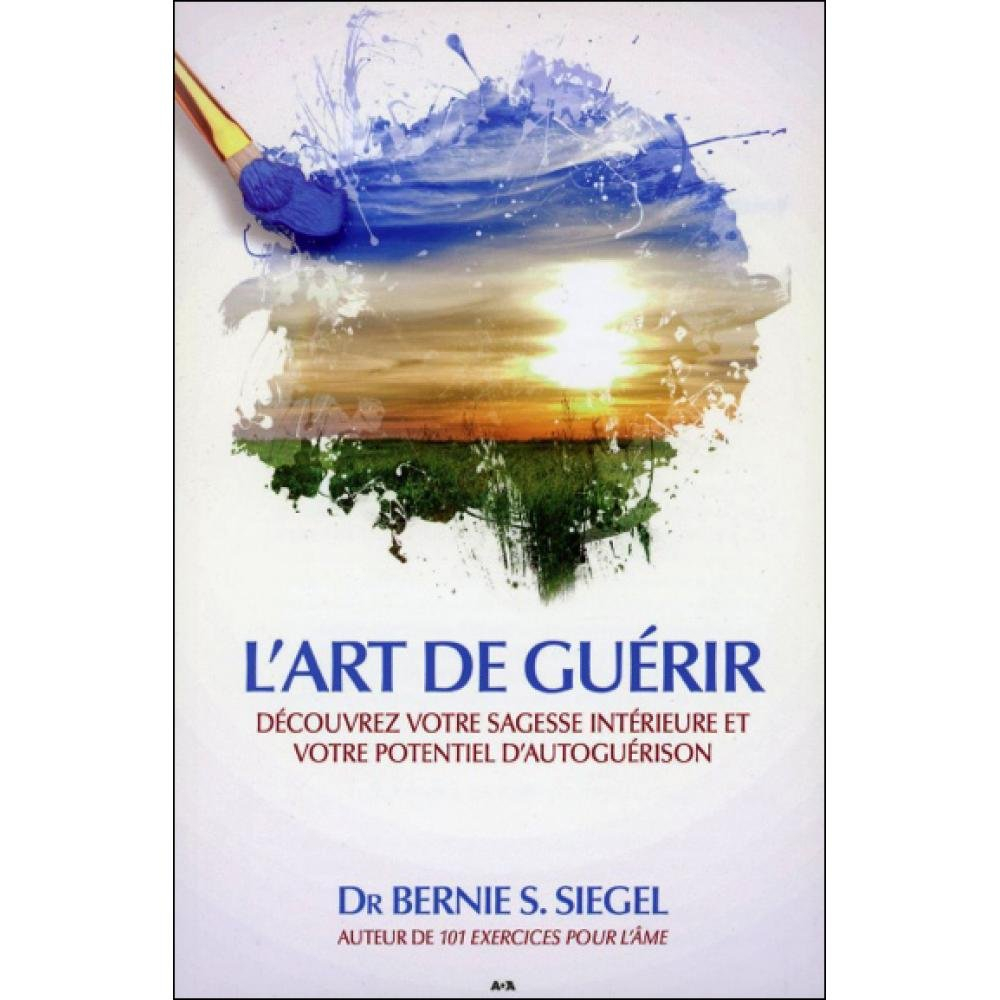 L'art de guérir : découvrez votre sagesse intérieure et votre potentiel d'auto-guérison