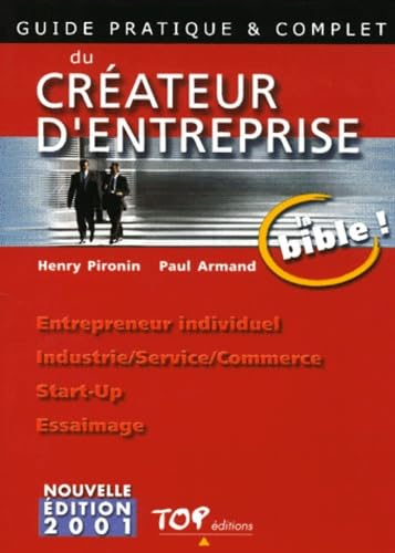 Guide pratique et complet du créateur d'entreprise