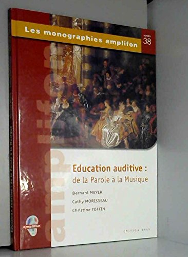 Éducation auditive : De la parole à la musique (Les monographies Amplifon)