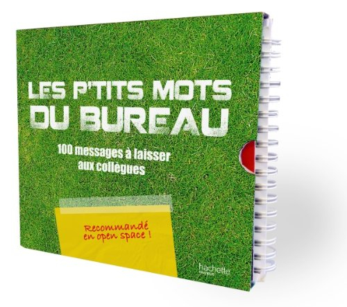 Les p'tits mots du bureau : 100 messages à laisser aux collègues