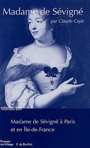 Madame de Sévigné à Paris et en Ile-de-France