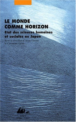 Le monde comme horizon : état des sciences humaines et sociales au Japon
