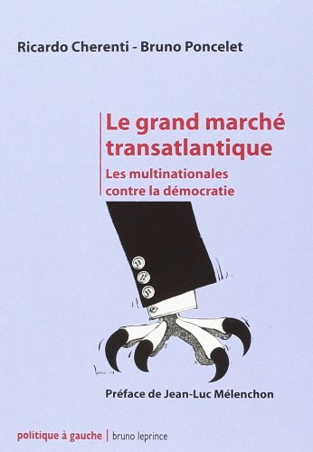 Le grand marché transatlantique : les multinationales contre la démocratie