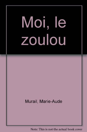Moi, le zoulou