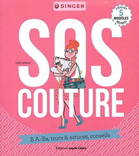 SOS couture : b.a.-ba, trucs & astuces, conseils