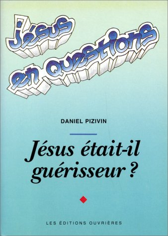 Jésus était-il guérisseur ?