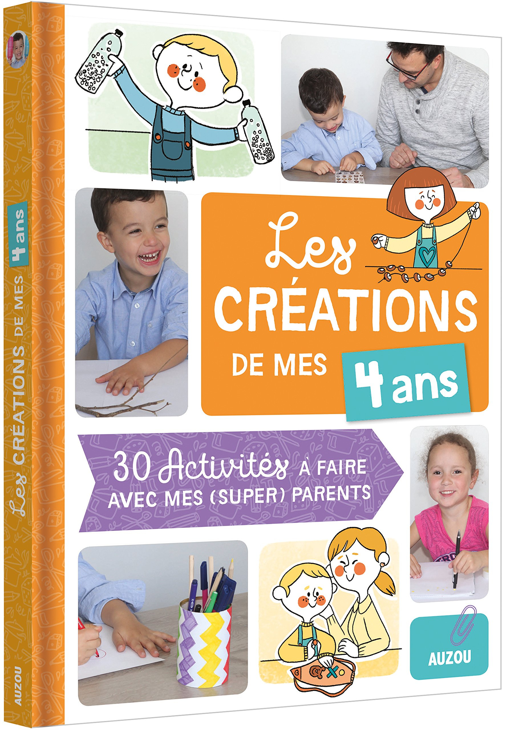 Les créations de mes 4 ans : 30 activités à faire avec mes (super) parents
