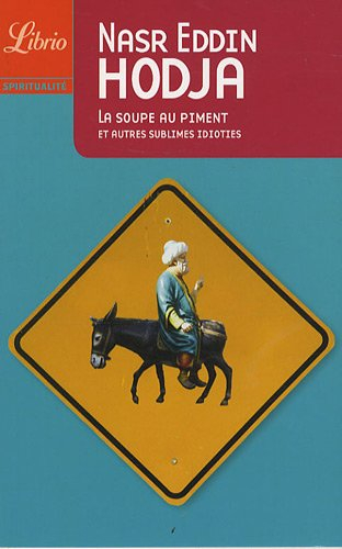 La soupe au piment : et autres sublimes idioties