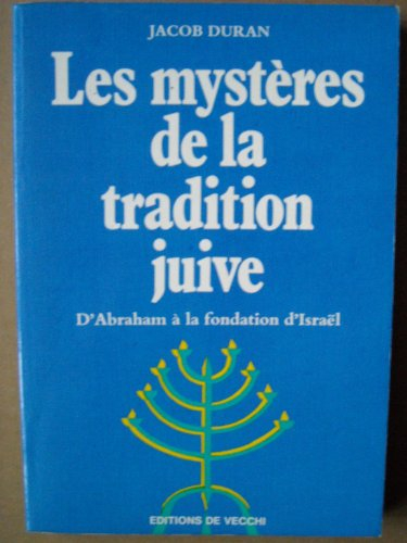 Les Mystères de la tradition juive : d'Abraham à la fondation d'Israël
