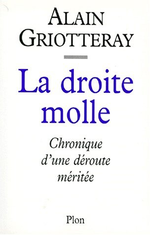 La droite molle : chronique d'une déroute méritée