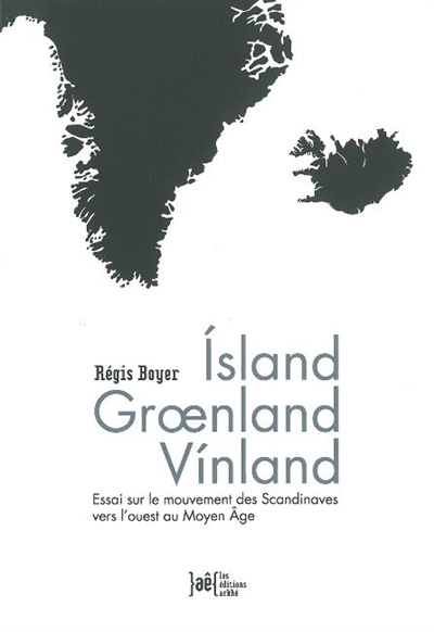 Island Groenland Vinland: Essai sur le mouvement des Scandinaves vers l'ouest au Moyen Âge