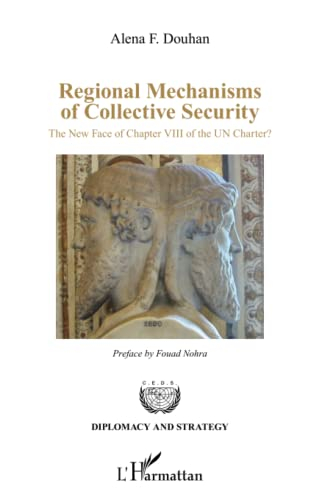 Regional mechanisms of collective security : the new face of chapter VIII of the Charter ?