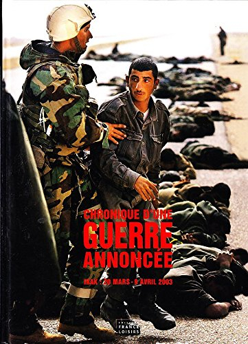 chronique d'une guerre annoncée : irak, 20 mars-9 avril 2003