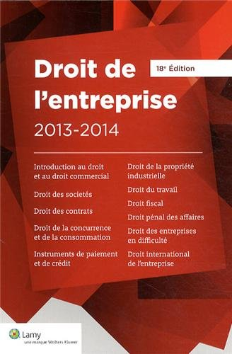 Droit de l'entreprise 2013-2014 : l'essentiel pour comprendre le droit