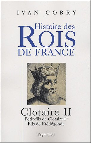 Clotaire II : petit-fils de Clotaire Ier