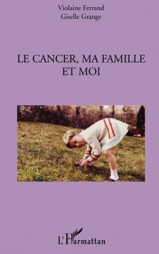 Le cancer, ma famille et moi