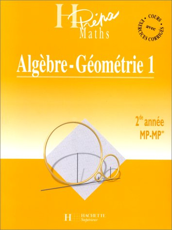 Algèbre géométrie MP-MP* 2e année. Vol. 1