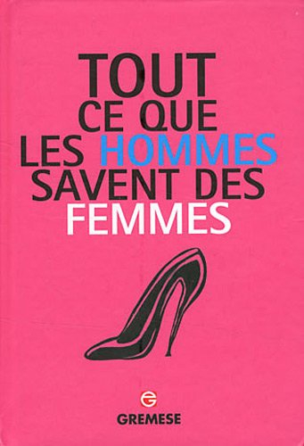 Tout ce que les hommes savent des femmes