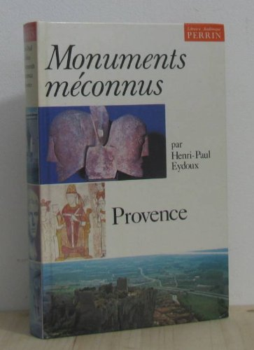 les monuments meconnus. tome 3, provence