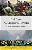 Amnésies françaises: Et si l'on assumait notre histoire ?