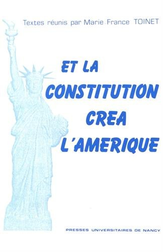 Et la Constitution créa l'Amérique : actes